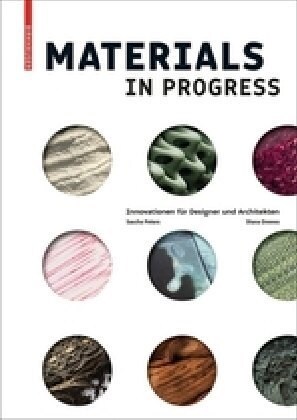 Materials in Progress: Innovationen F? Designer Und Architekten (Hardcover)