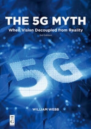 The 5g Myth: When Vision Decoupled from Reality (Paperback)