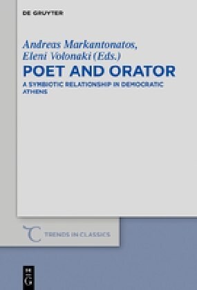 Poet and Orator: A Symbiotic Relationship in Democratic Athens (Hardcover)