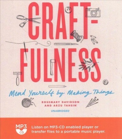 Craftfulness: Mend Yourself by Making Things (MP3 CD)