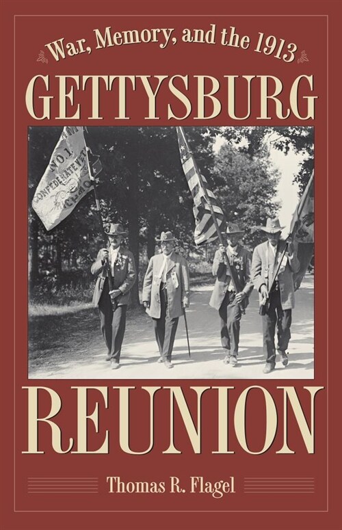 War, Memory, and the 1913 Gettysburg Reunion (Hardcover)