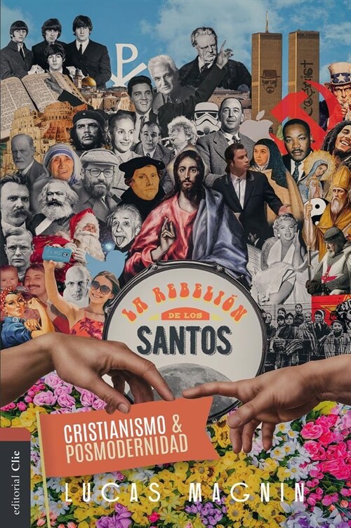 Cristianismo Y Posmodernidad: La Rebeli? de Los Santos (Paperback)