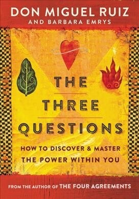 The Three Questions: How to Discover and Master the Power Within You (Paperback)