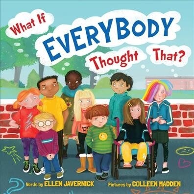 What If Everybody Thought That? (Hardcover)