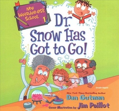 My Weirder-est School: Dr. Snow Has Got to Go! (Audio CD, Library)