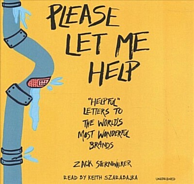 Please Let Me Help: Helpful Letters to the Worlds Most Wonderful Brands (Audio CD)