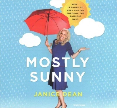 Mostly Sunny Lib/E: How I Learned to Keep Smiling Through the Rainiest Days (Audio CD)