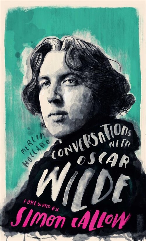 Conversations with Wilde : A Fictional Dialogue Based on Biographical Facts (Hardcover, New ed)