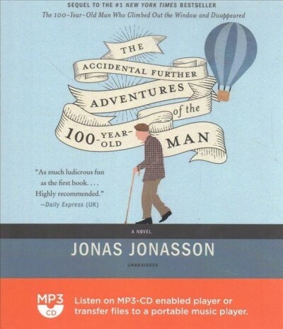 The Accidental Further Adventures of the Hundred-Year-Old Man (MP3 CD)