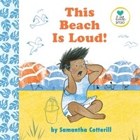 This Beach Is Loud! (Hardcover)