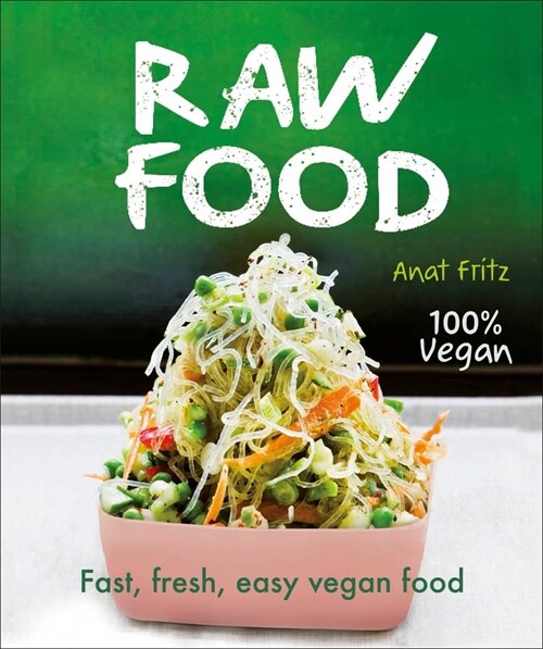 Raw Food: Fast, Fresh, Easy Vegan Food (Paperback)