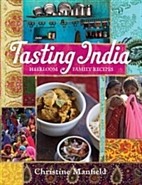 Tasting India: Heirloom Family Recipes (Paperback)
