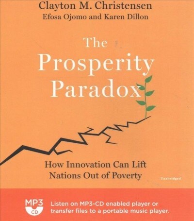 The Prosperity Paradox: How Innovation Can Lift Nations Out of Poverty (MP3 CD)