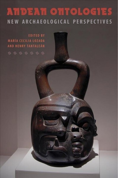 Andean Ontologies: New Archaeological Perspectives (Hardcover)