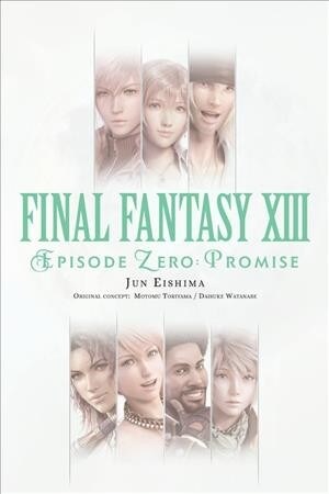 Final Fantasy XIII: Episode Zero -Promise- (Paperback)