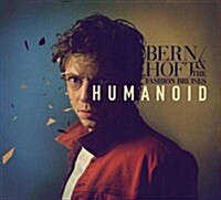 [수입] Bernhoft & The Fashion Bruises - Humanoid (Digipack)