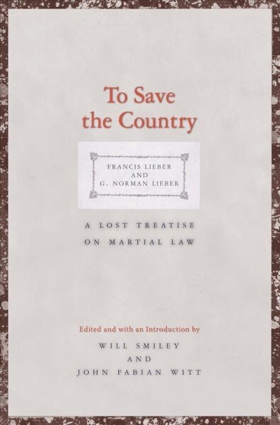 To Save the Country: A Lost Treatise on Martial Law (Hardcover)