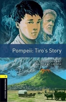 Oxford Bookworms Library: Level 1:: Pompeii: Tiros Story : Graded readers for secondary and adult learners (Paperback)