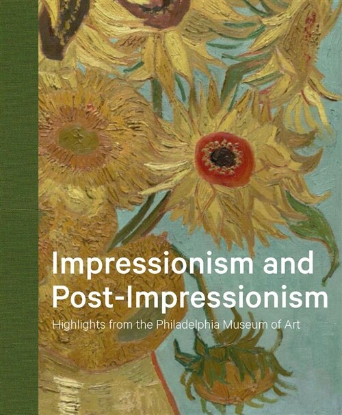 Impressionism and Post-Impressionism: Highlights from the Philadelphia Museum of Art (Hardcover)