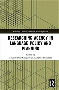 Researching Agency in Language Policy and Planning (Hardcover)