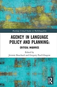 Agency in Language Policy and Planning: : Critical Inquiries (Hardcover)