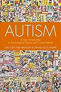 Autism : A New Introduction to Psychological Theory and Current Debate (Paperback, 2 ed)