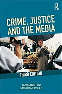 Crime, Justice and the Media (Paperback, 3 ed)