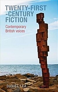 Twenty-First-Century Fiction : Contemporary British Voices (Paperback)