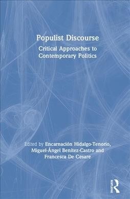 Populist Discourse : Critical Approaches to Contemporary Politics (Hardcover)
