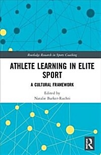 Athlete Learning in Elite Sport : A Cultural Framework (Hardcover)