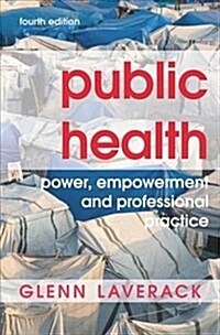 Public Health : Power, Empowerment and Professional Practice (Paperback)