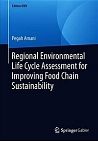 Regional Environmental Life Cycle Assessment for Improving Food Chain Sustainability (Paperback)