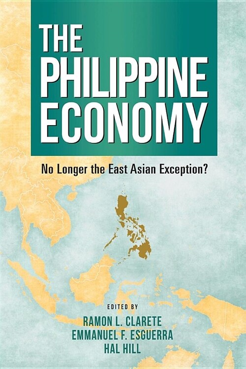 The Philippine Economy: No Longer the East Asian Exception? (Paperback)