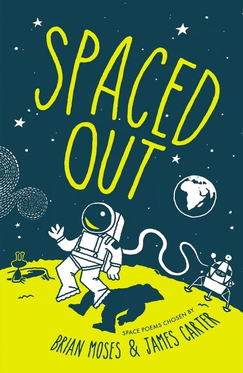 Spaced Out : Space poems chosen by Brian Moses and James Carter (Paperback)