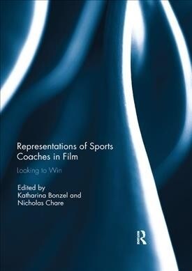 Representations of Sports Coaches in Film : Looking to Win (Paperback)