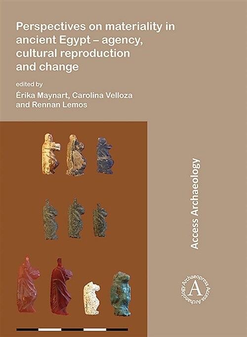 Perspectives on materiality in ancient Egypt: Agency, Cultural Reproduction and Change (Paperback)