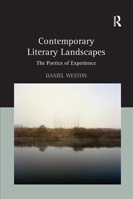 Contemporary Literary Landscapes : The Poetics of Experience (Paperback)