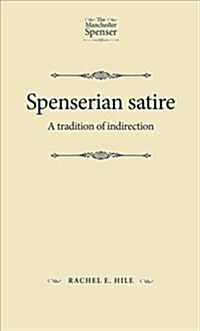 Spenserian Satire : A Tradition of Indirection (Paperback)