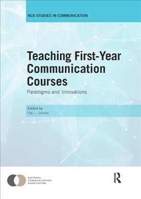 Teaching First-Year Communication Courses : Paradigms and Innovations (Paperback)