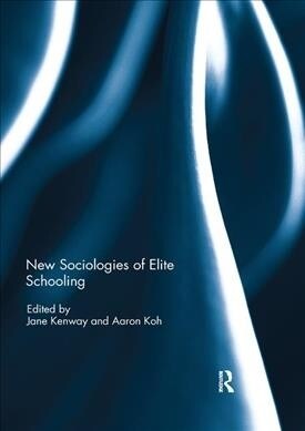 New Sociologies of Elite Schooling (Paperback)
