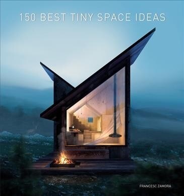 150 Best Tiny Space Ideas (Hardcover)