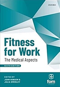 Fitness for Work : The Medical Aspects (Paperback, 6 Revised edition)