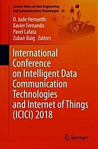 International Conference on Intelligent Data Communication Technologies and Internet of Things (ICICI) 2018 (Paperback)