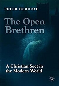 The Open Brethren: A Christian Sect in the Modern World (Hardcover)