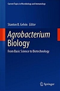 Agrobacterium Biology: From Basic Science to Biotechnology (Hardcover, 2018)