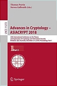 Advances in Cryptology - Asiacrypt 2018: 24th International Conference on the Theory and Application of Cryptology and Information Security, Brisbane, (Paperback, 2018)