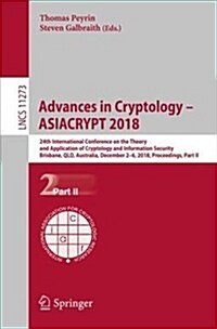 Advances in Cryptology - Asiacrypt 2018: 24th International Conference on the Theory and Application of Cryptology and Information Security, Brisbane, (Paperback, 2018)