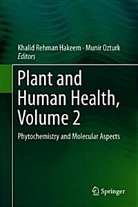 Plant and Human Health, Volume 2: Phytochemistry and Molecular Aspects (Hardcover, 2019)