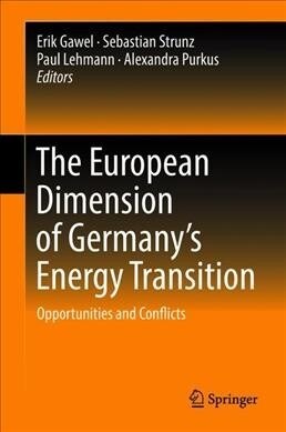 The European Dimension of Germanys Energy Transition: Opportunities and Conflicts (Hardcover, 2019)