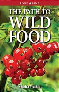 The Path to Wild Food (Paperback)